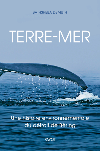 Terre-mer : une histoire environnementale du détroit de Béring
