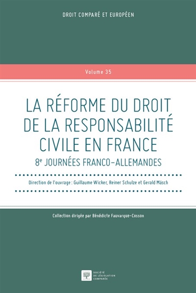 La réforme du droit de la responsabilité civile en France : 8es Journées franco-allemandes