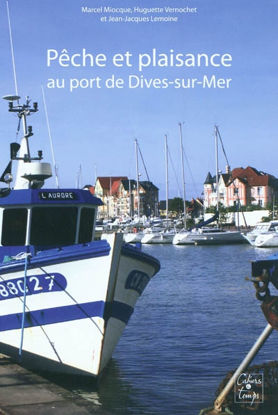 Pêche et plaisance au port de Dives-sur-Mer
