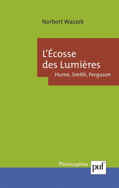 L'Ecosse des Lumières : Hume, Smith, Ferguson