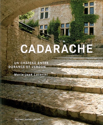 Cadarache, un château entre Durance et Verdon