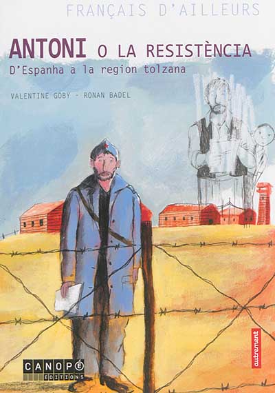 Antoni o La Resistència : d'Espanha a la region tolzana