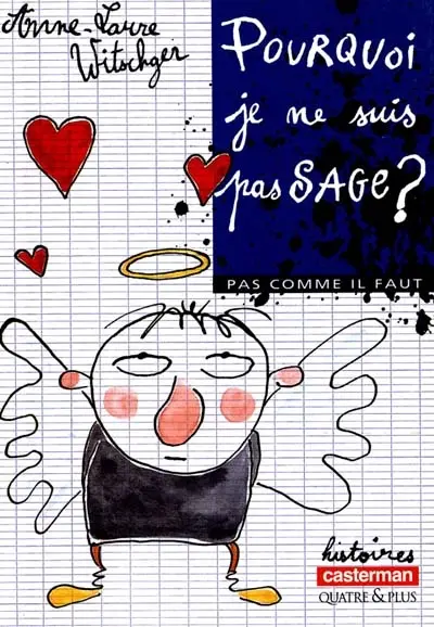 Pas comme il faut. Vol. 2000. Pourquoi je ne suis pas sage ?