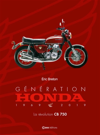 Génération Honda : 1969-2019 : la révolution CB750