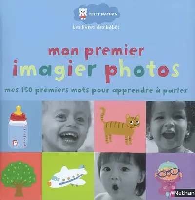 Mon premier imagier photos : mes 150 premiers mots pour apprendre à parler