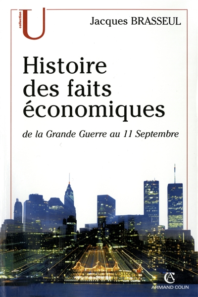 Histoire des faits économiques. Vol. 3. De la Grande Guerre au 11 septembre
