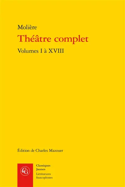 Théâtre complet. Volumes I à XVIII