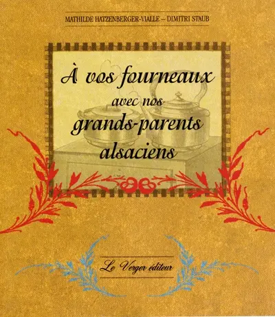 A vos fourneaux avec nos grands-parents alsaciens
