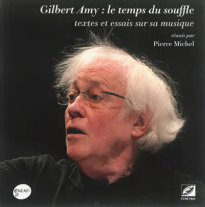 Gilbert Amy, le temps du souffle : textes et essais sur sa musique