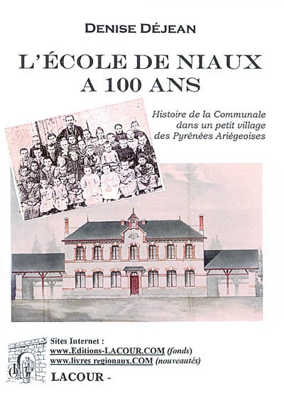L'école de Niaux a 100 ans, 1903-2003 : histoire de la Communale dans un petit village des Pyrénées Ariégeoises