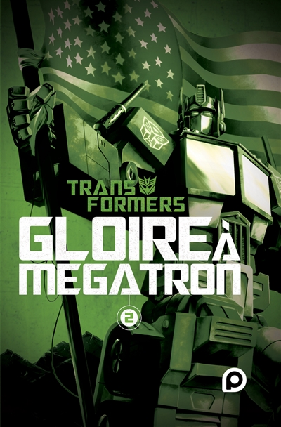 Transformers : gloire à Mégatron. Vol. 2