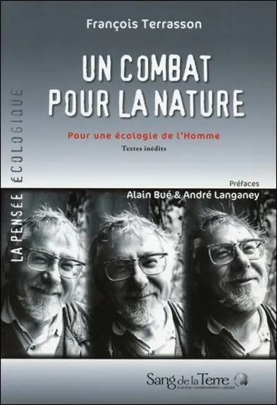 Un combat pour la nature : pour une écologie de l'Homme