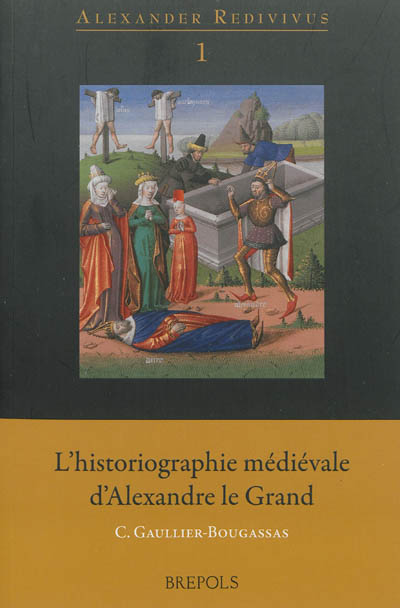 L'historiographie médiévale d'Alexandre le Grand