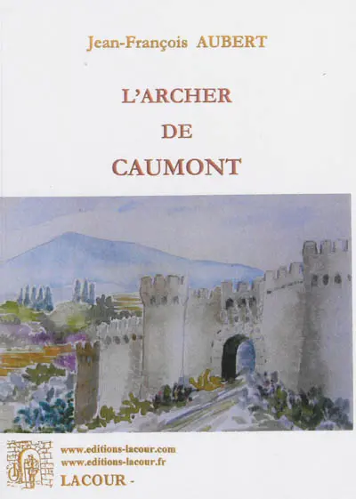 L'archer de Caumont. Vol. 1