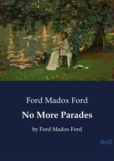 No More Parades : by Ford Madox Ford