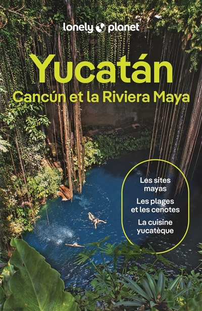 Yucatan, Cancun et Riviera Maya