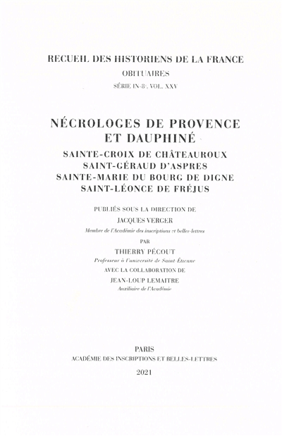 couverture du livre Nécrologes de Provence et Dauphiné : Sainte-Croix de Châteauroux, Saint-Géraud d'Aspres, Sainte-Marie du Bourg de Digne, Saint-Léonce de Fréjus