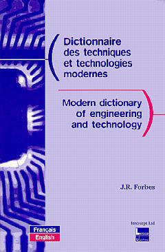 Dictionnaire des techniques et technologies modernes. Français-anglais. Modern dictionary of engineering and technology. Français-anglais
