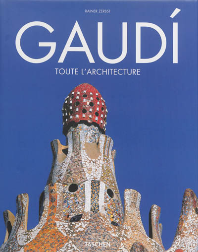 Gaudi, 1852-1926 : Antoni Gaudi i Cornet, une vie en architecture