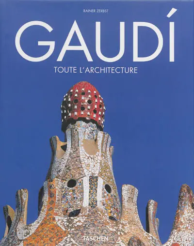 Gaudi, 1852-1926 : Antoni Gaudi i Cornet, une vie en architecture
