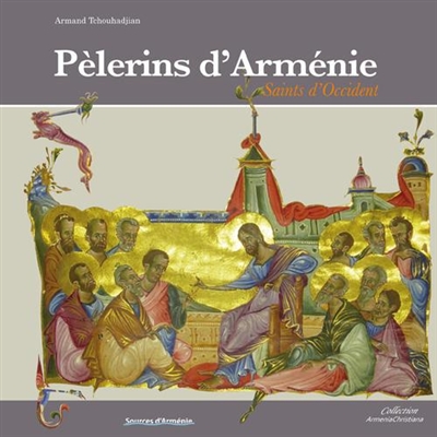 Pélerins d'Arménie : saints d'Occident