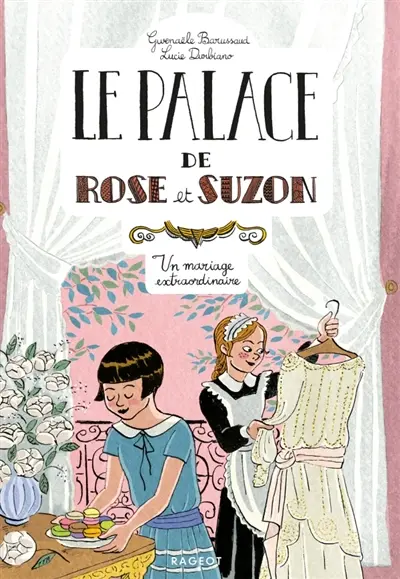 Le palace de Rose et Suzon. Un mariage extraordinaire