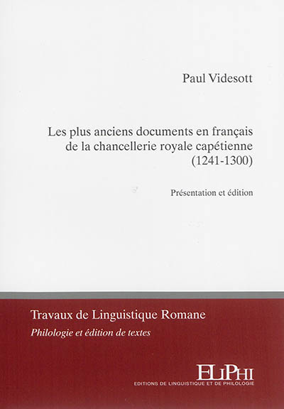 Les plus anciens documents en français de la chancellerie royale capétienne (1241-1300)
