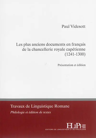 Les plus anciens documents en français de la chancellerie royale capétienne (1241-1300)