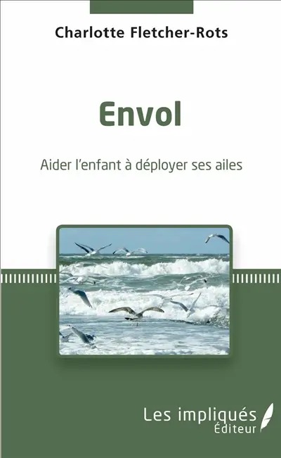 Envol : aider l'enfant à déployer ses ailes