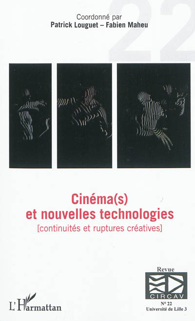 Cahiers du CIRCAV, n° 22. Cinéma(s) et nouvelles technologies : continuités et ruptures créatives