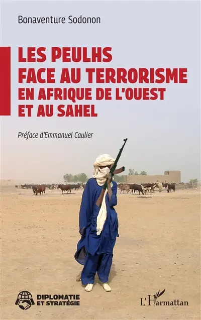 Les Peulhs face au terrorisme en Afrique de l'Ouest et au Sahel