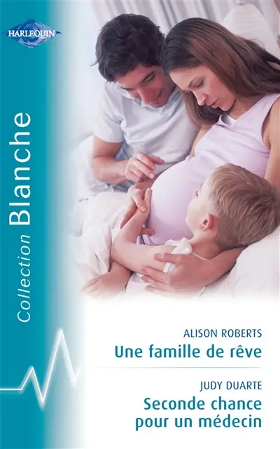 Une famille de rêve. Seconde chance pour un médecin