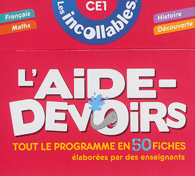 L'aide-devoirs, CE1 : tout le programme en 50 fiches élaborées par des enseignants : français, maths, histoire, découverte