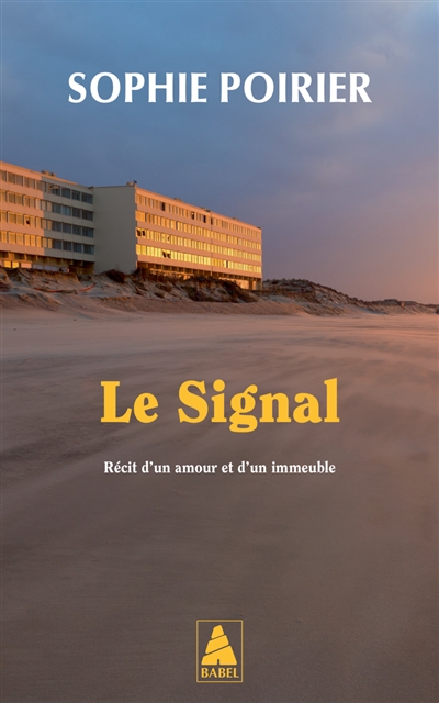 Le Signal : récit d'un amour et d'un immeuble