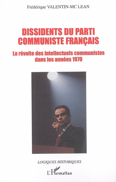 Dissidents du Parti communiste français : la révolte des intellectuels communistes dans les années 1970