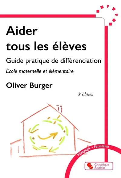 Aider tous les élèves : guide pratique de différenciation : école maternelle et élémentaire