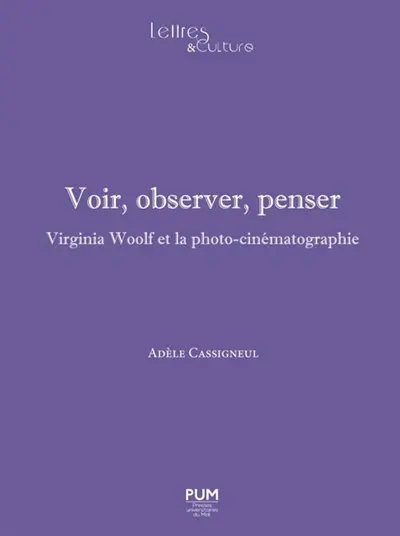 Voir, observer, penser : Virginia Woolf et la photo-cinématographie