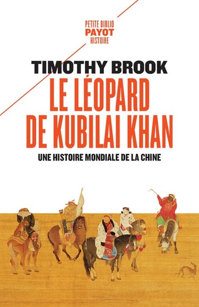 Le léopard de Kubilai Khan : une histoire mondiale de la Chine : XIIIe-XXIe siècle