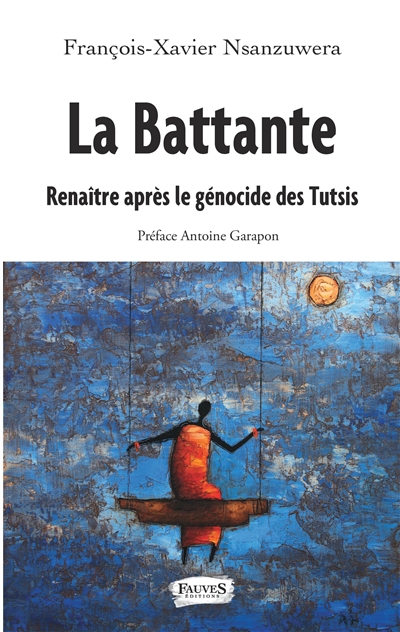 La battante : renaître après le génocide des Tutsis