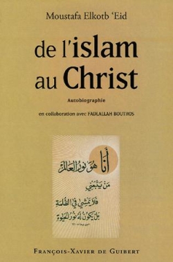 De l'islam au Christ : autobiographie