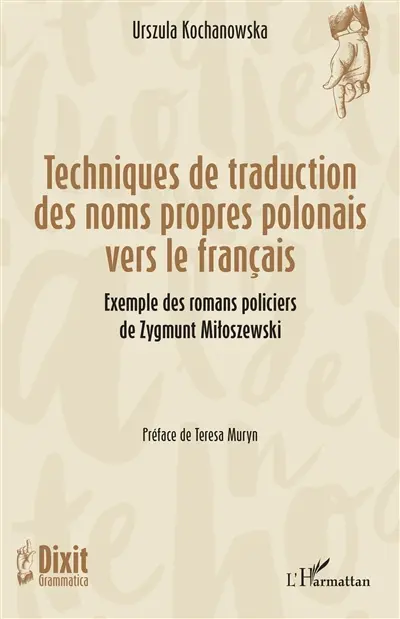 Techniques de traduction des noms propres polonais vers le français : exemple des romans policiers de Zygmunt Miloszewski