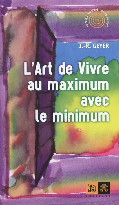 L'art de vivre au maximum avec le minimum