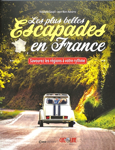 Les plus belles escapades en France : savourez les régions à votre rythme