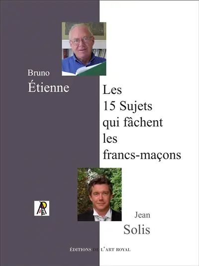 Les 15 Sujets qui fâchent les francs-maçons : troisième édition