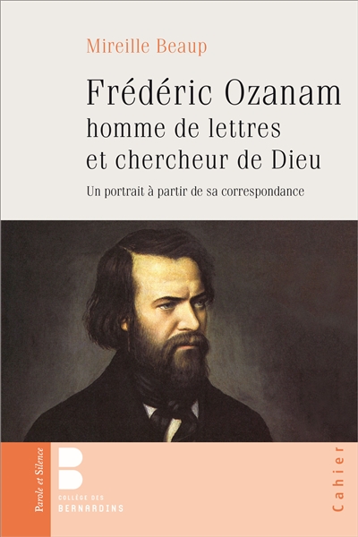 Frédéric Ozanam, homme de lettres et chercheur de Dieu : un portrait d'après sa correspondance