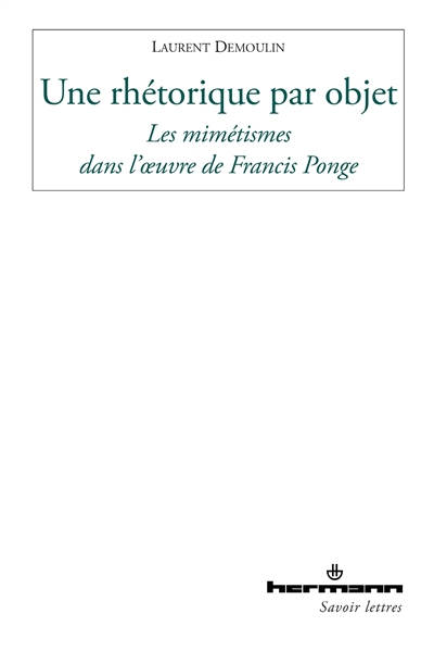 Une rhétorique par objet : les mimétismes dans l'oeuvre de Francis Ponge