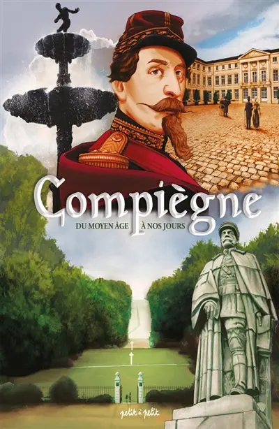 Compiègne : du Moyen Age à nos jours