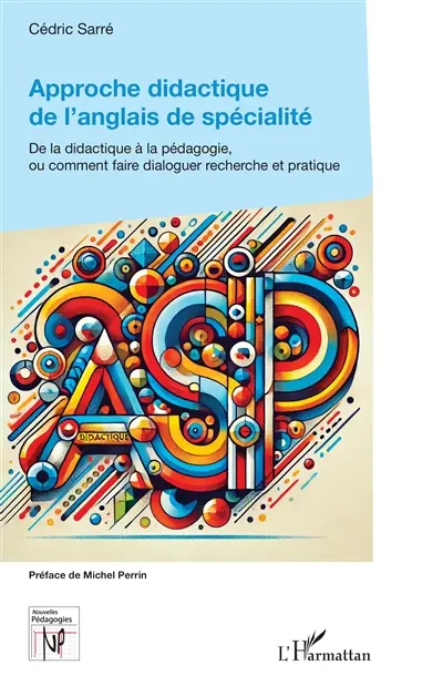 Approche didactique de l'anglais de spécialité : de la didactique à la pédagogie, ou comment faire dialoguer recherche et pratique