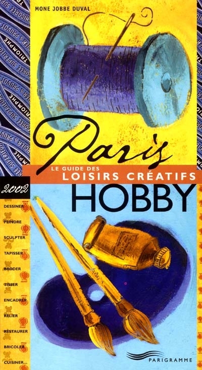 Paris hobby : le guide des loisirs créatifs : 2002