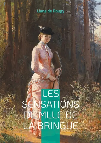 Les Sensations de Mlle de La Bringue : Une plongée sensuelle et audacieuse dans le Paris de la Belle Epoque